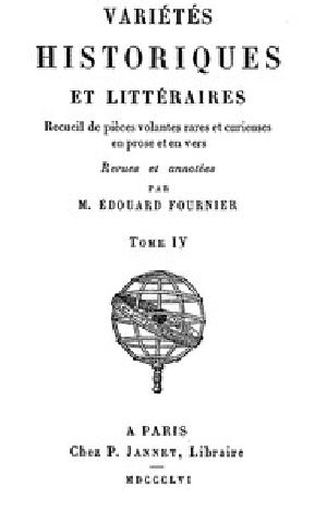 [Gutenberg 48401] • Variétés Historiques et Littéraires (04/10) / Recueil de pièces volantes rares et curieuses en prose et en vers